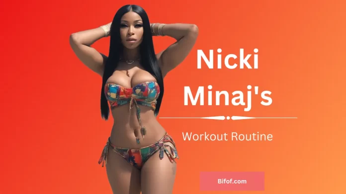 Nicki Minaj's Workout Routine