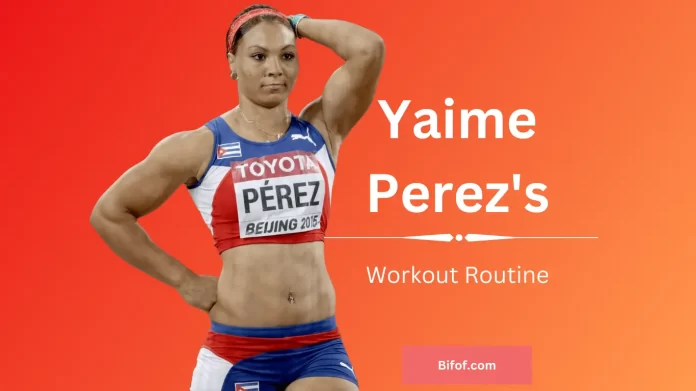 Yaime Perez's Workout Routine